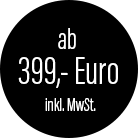 ab 399,- € inkl. MwSt.